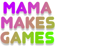 Mama Makes Games